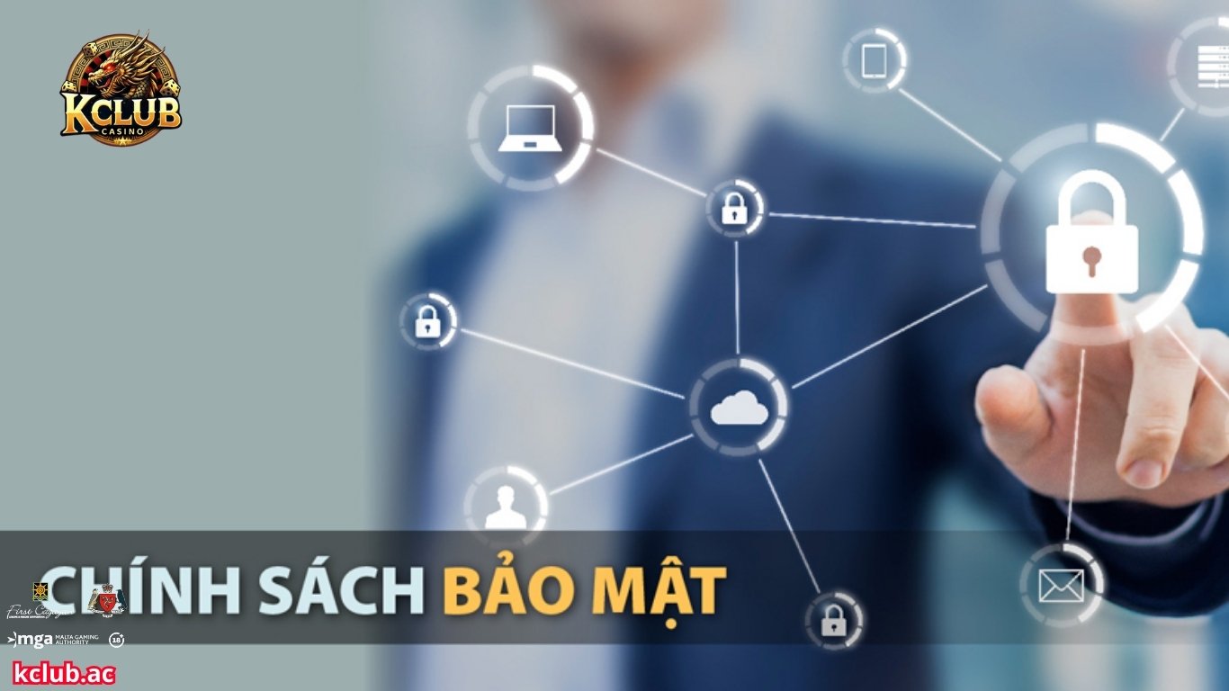 Vai trò của chính sách bảo mật Kclub