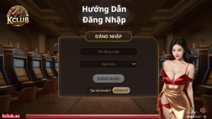 Hướng dẫn đăng nhập Kclub chi tiết cho tân thủ